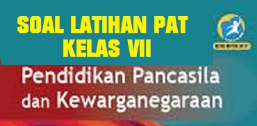 Soal Pat Pkn Kelas 7