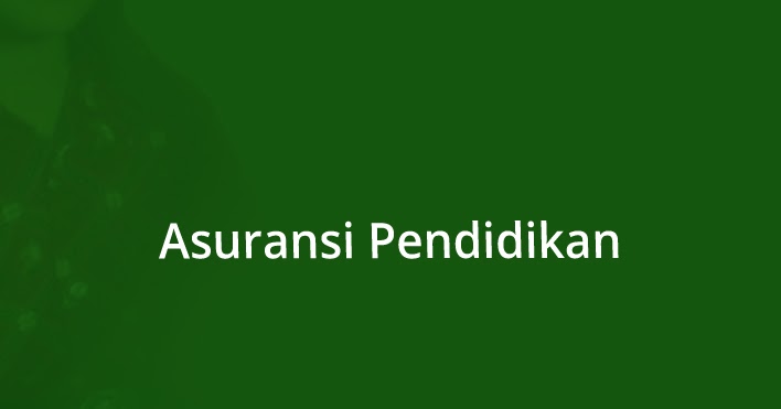Pengertian Asuransi Pendidikan