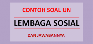 Soal Essay Tentang Lembaga Sosial