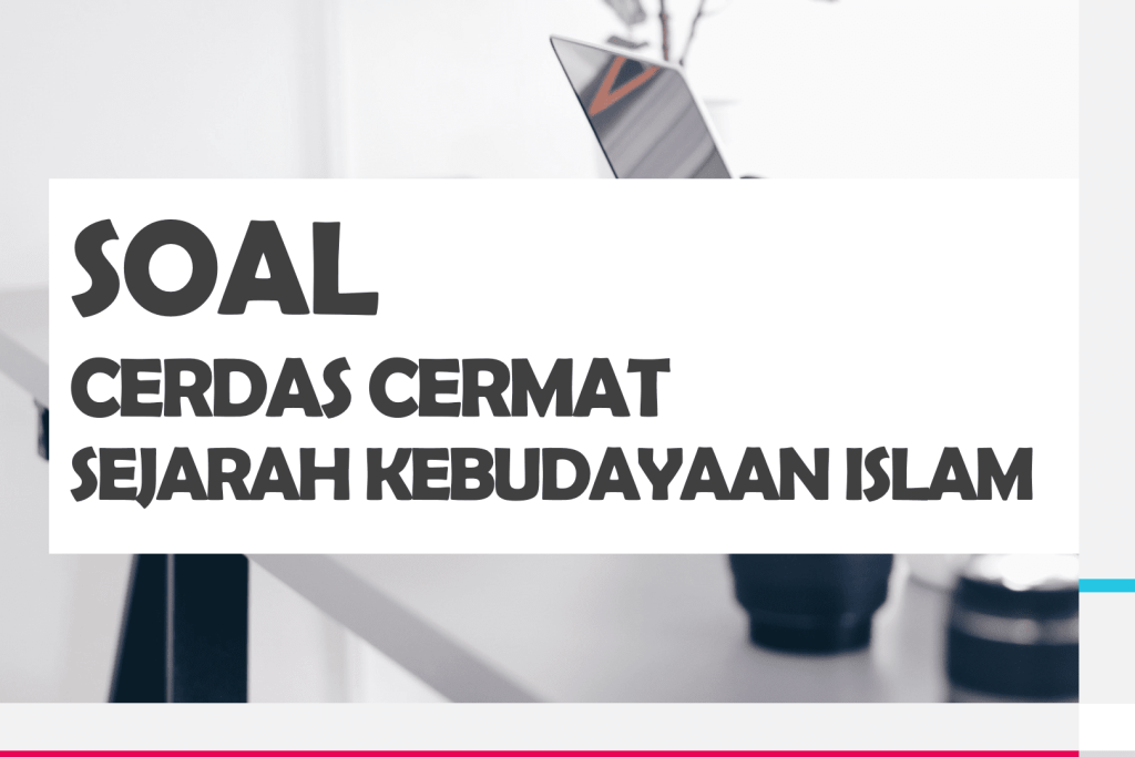 Soal Cerdas Cermat Sejarah Soal Cerdas Cermat Sejarah