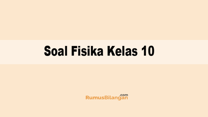 Soal Fisika Kelas 10 Semester 2 Soal Fisika Kelas 10 Semester 2